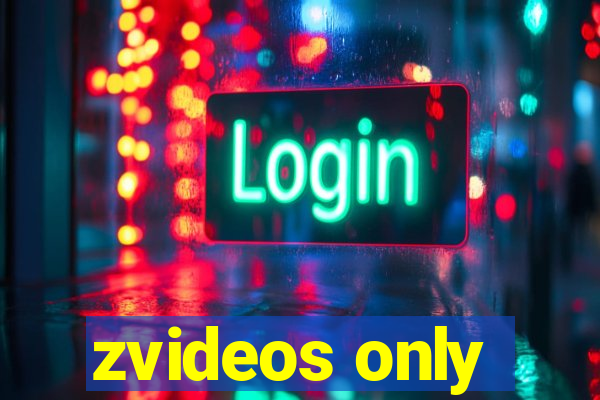 zvideos only